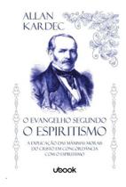 O Evangelho segundo o Espiritismo: a explicação das máximas morais do Cristo em concordância com o e Sortido O Evangelho segundo o Espiritismo: a explicação das máximas morais do Cristo em concordância com o e Sortido