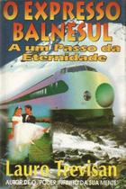 O Expresso Balnesul - A um Passo da Eternidade O Expresso Balnesul - A um Passo da Eternidade