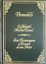 O Falecido Mattia Pascal - Seis Personagens à Procura de um Autor Hardcover Luigi, Pirandello O Falecido Mattia Pascal - Seis Personagens à Procura de um Autor Hardcover Luigi, Pirandello