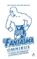 O Fantasma Omnibus Sy Barry - A Filha Do Marajá & E Outras Histórias O Fantasma Omnibus Sy Barry - A Filha Do Marajá & E Outras Histórias