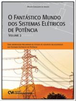 O fantástico mundo dos sistemas elétricos de potência - vol. 2 - CIENCIA MODERNA