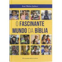 O fascinante mundo da bíblia O fascinante mundo da bíblia