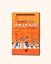 O fascínio da longevidade máscaras e conflitos desde o Brasil Colônia