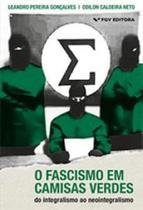 O fascismo em camisas verdes - FGV EDITORA O fascismo em camisas verdes - FGV EDITORA