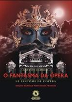 O Fastasma Da Ópera - Le Fantôme De L'Opera - Edição Bilingue - Francês/Português - Capa Dura - Landmark