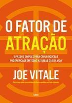 O Fator de Atração -5 Passos Simples Para Criar Riqueza e Prosperidade Em Todas as Áreas da Sua Vida O Fator de Atração -5 Passos Simples Para Criar Riqueza e Prosperidade Em Todas as Áreas da Sua Vida