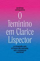 O Feminino Em Clarice Lispector - A Ciranda Em a Hora da Estrela, Um Romance Vertical