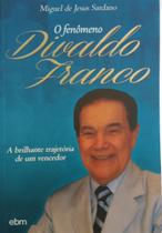 O Fenômeno Divaldo Franco - Ebm