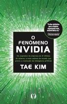 O Fenômeno Nvidia: os Segredos da Empresa de 4 Trilhões de Dólares, a Mais Valiosa do Mundo, Que Pre