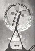 O feroz círculo do homem - LetraSelvagem O feroz círculo do homem - LetraSelvagem