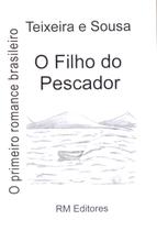 O filho do pescador, Teixeira e Sousa O filho do pescador, Teixeira e Sousa