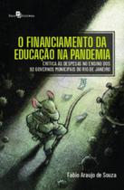 O Financiamento da Educação na Pandemia: Crítica Às Despesas no Ensino dos 92 Governos Municipais do