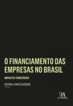 O financiamento das empresas no Brasil: impactos tributários - ALMEDINA BRASIL