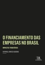 O financiamento das empresas no Brasil: impactos tributários O financiamento das empresas no Brasil: impactos tributários