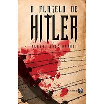 O flagelo de hitler - albert paul dahoui instituto lachatre O flagelo de hitler - albert paul dahoui instituto lachatre
