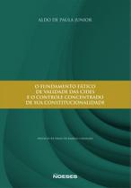 O fundamento fático de validade das CIDES e o controle concentrado de sua constitucionalidade - NOESES O fundamento fático de validade das CIDES e o controle concentrado de sua constitucionalidade - NOESES