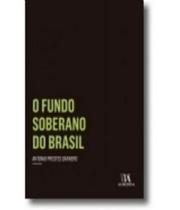 O Fundo Soberano do Brasil - Almedina
