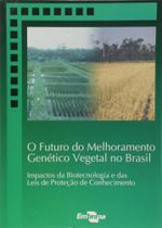 O Futuro do Melhoramento Genético Vegetal no Brasil - Embrapa