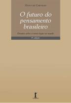 O Futuro Do Pensamento Brasileiro - Estudos Sobre O Nosso Lugar No Mundo - Vide Editorial - Editora Vide