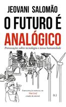 O Futuro é Analógico O Futuro é Analógico