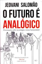 O Futuro é Analógico