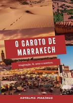 O garoto de marrakech - CLUBE DE AUTORES