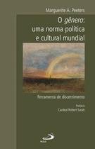 O gênero: uma norma política e cultural mundial O gênero: uma norma política e cultural mundial
