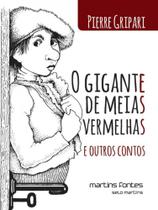 O gigante de meias vermelhas e outros contos - MARTINS EDITORA