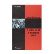 O Golpe de 64 e a Ditadura Militar - Editora Moderna O Golpe de 64 e a Ditadura Militar - Editora Moderna