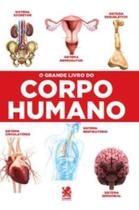 O Grande Livro Do Corpo Humano - CAMELOT EDITORA