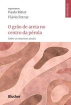 O grão de areia no centro da pérola O grão de areia no centro da pérola