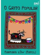 O grito popular - vol. 1 O grito popular - vol. 1