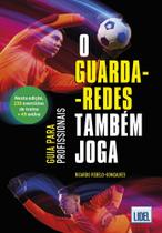 O Guarda-Redes também joga: Guia para profissionais