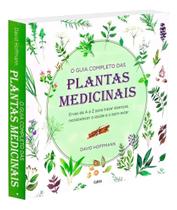 o Guia Completo Das Plantas Medicinais - Ervas De a a z Para Tratar Doenças, Restabelecer a Saúde e o Guia Completo Das Plantas Medicinais - Ervas De a a z Para Tratar Doenças, Restabelecer a Saúde e