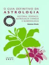 O guia definitivo da astrologia O guia definitivo da astrologia