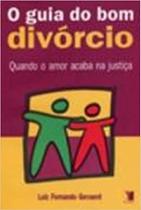 O Guia do bom divórcio - Quando o amor acaba na justiça