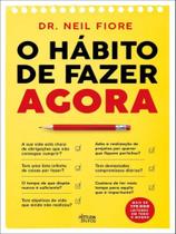 O hábito de fazer agora O hábito de fazer agora