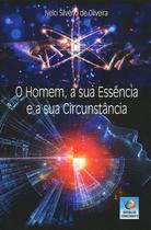 O Homem, A Sua Essência E A Sua Circunstância