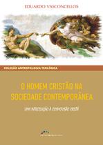 O Homem Cristão na Sociedade Contemporanea Editora Sal Cultural - Salcultural