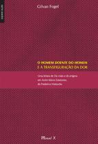 O Homem Doente do Homem e a Transfiguração da Dor - MAUAD X