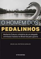 O Homem dos Pedalinhos: Herberts Cukurs - A História de um Alegado Nazista no Brasil do Pós-Guerra - FGV O Homem dos Pedalinhos: Herberts Cukurs - A História de um Alegado Nazista no Brasil do Pós-Guerra - FGV