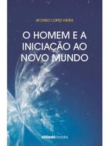 O homem e a iniciação ao novo mundo