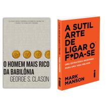 O homem mais rico da Babilônia - George S. Clason + A Sutil Arte De Ligar O F*Da-Se: - Mark Manson - Livro