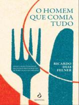 O homem que comia tudo - QUETZAL