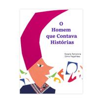 O Homem Que Contava Histórias - Editora Brinque Book O Homem Que Contava Histórias - Editora Brinque Book