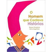 O Homem Que Contava Histórias - Editora Brinque Book