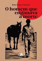 O homem que enganava a morte O homem que enganava a morte