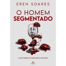 O Homem Segmentado - Editora Arcádia