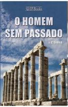 O homem sem passado - JOSÉ CARLOS SIBILA BARBOSA