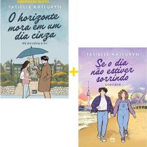 O Horizonte Mora em um dia Cinza + Se o Dia Não Estiver Sorrindo